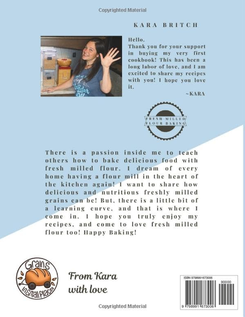 Fresh Milled Flour Cookbook: by Grains in Small Places