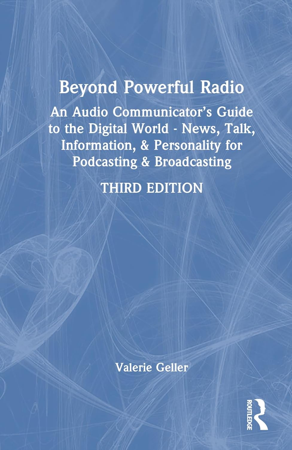 Beyond Powerful Radio: an Audio Communicator&rsquo;S Guide to the Digital World - News, Talk, Information, & Personality for Podcasting & Broadcasting image number 1
