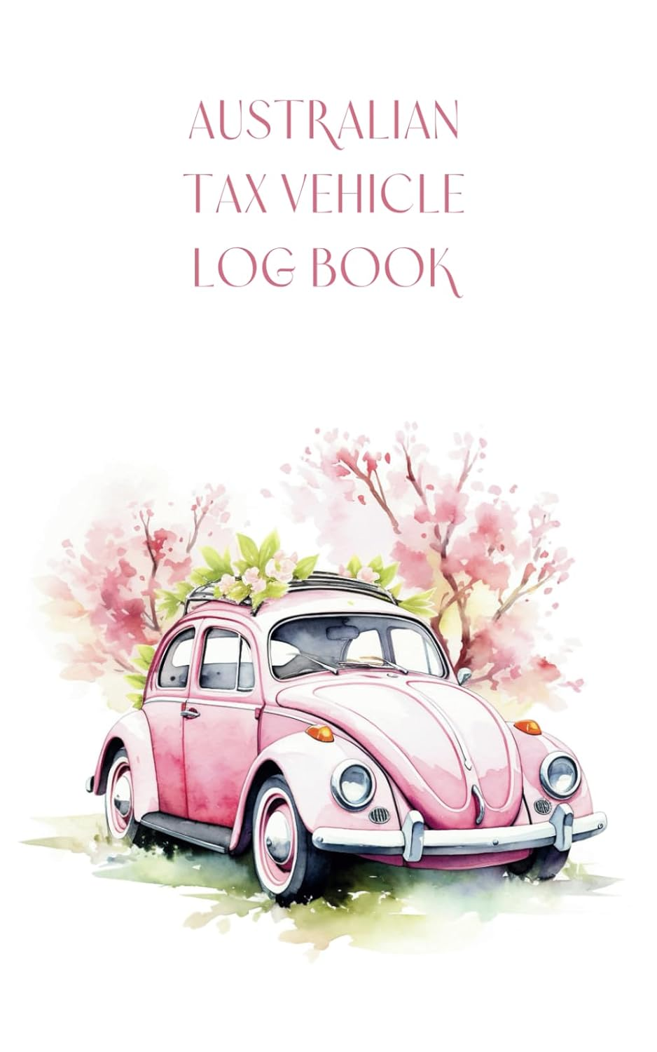 Australian Vehicle Mileage Log Book: ATO Compliant Mileage Log Book