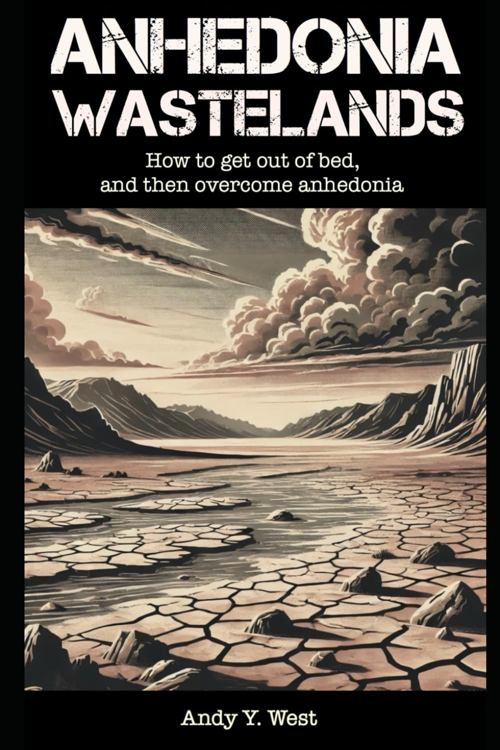 Anhedonia Wastelands: How to Get Out of Bed, and Then Overcome Anhedonia