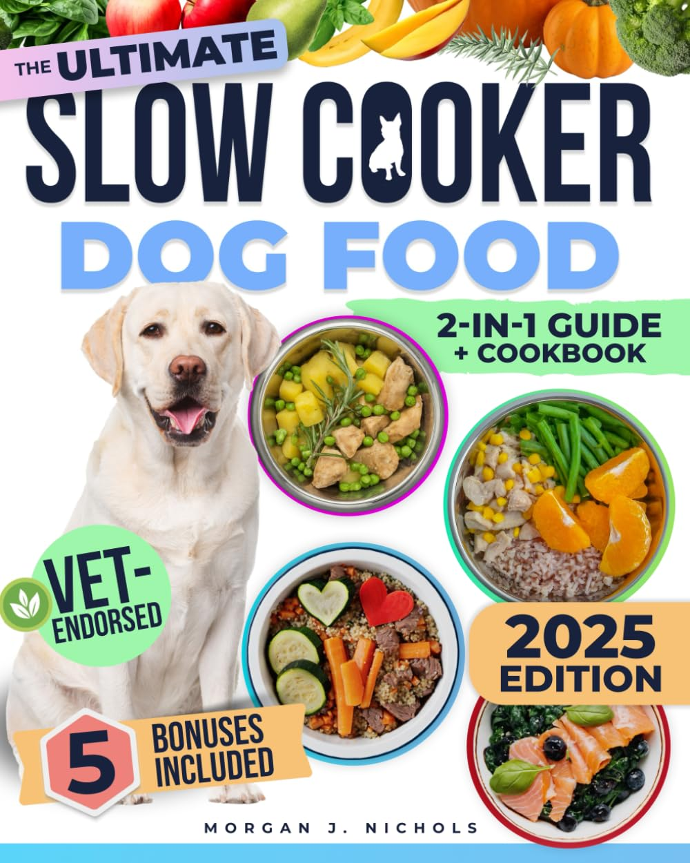 Slow Cooker Dog Food Cookbook: the Ultimate Guide to Vet-Endorsed, Quick & Easy Homemade Recipes - Affordable, Nutritious Meals for Busy Owners, Ensuring Lifelong Health & Joy for Dogs of All Breeds image number 1