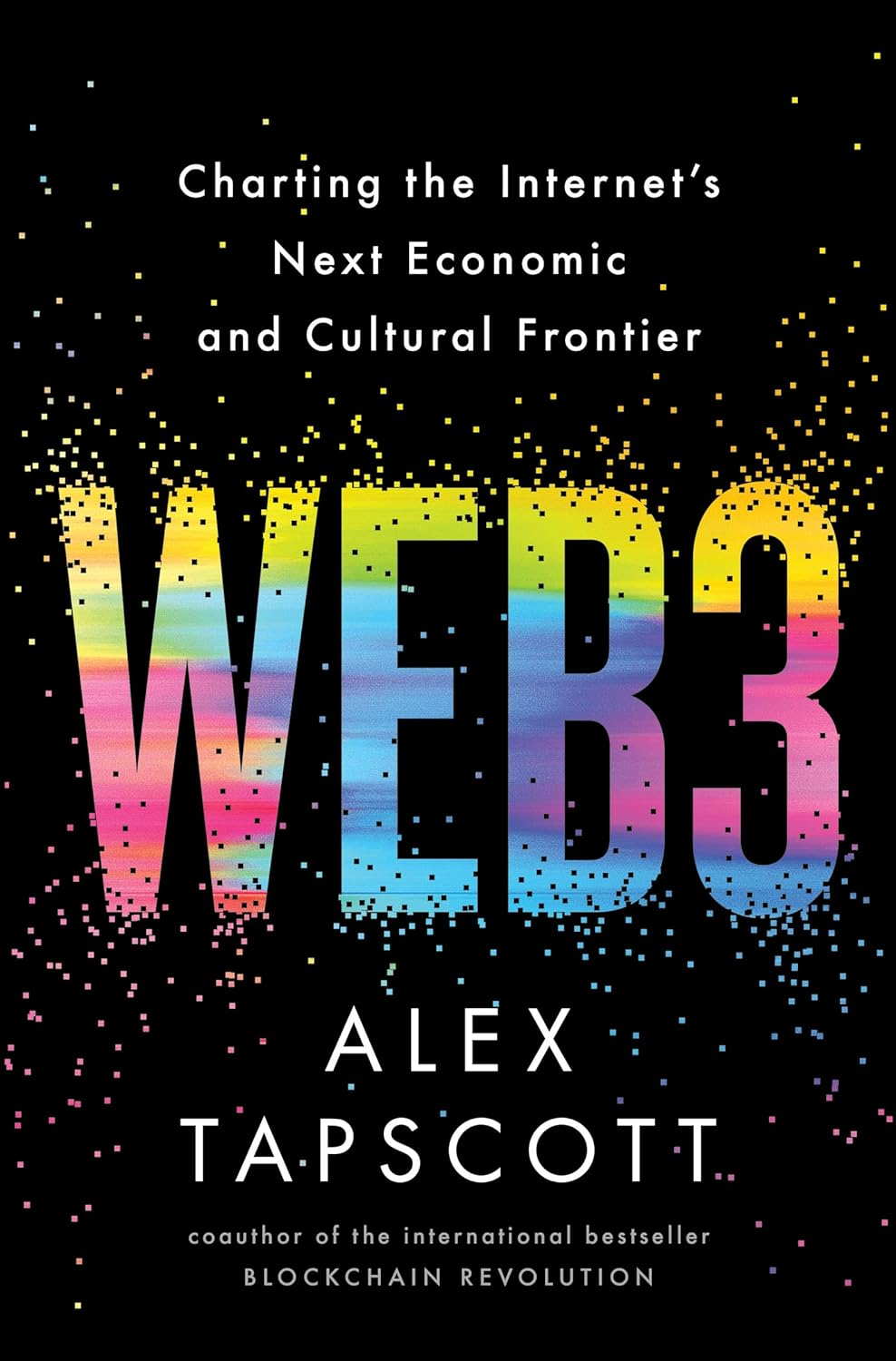 Web3: Charting the Internet'S Next Economic and Cultural Frontier
