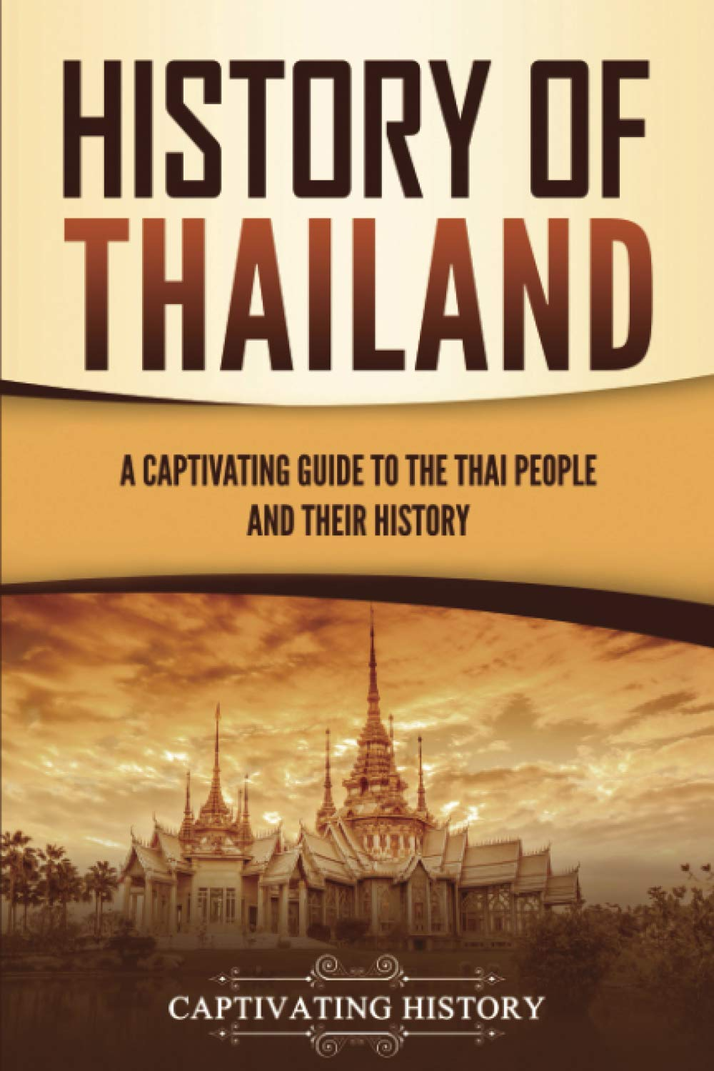 History of Thailand: a Captivating Guide to the Thai People and Their History image number 2