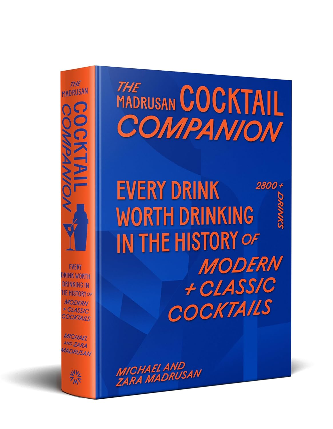 The Madrusan Cocktail Companion | Every Drink Worth Drinking in the History of Modern + Classic Cocktails: 2800+ Cocktails with Contributions from 100 of the World'S Best Bartenders
