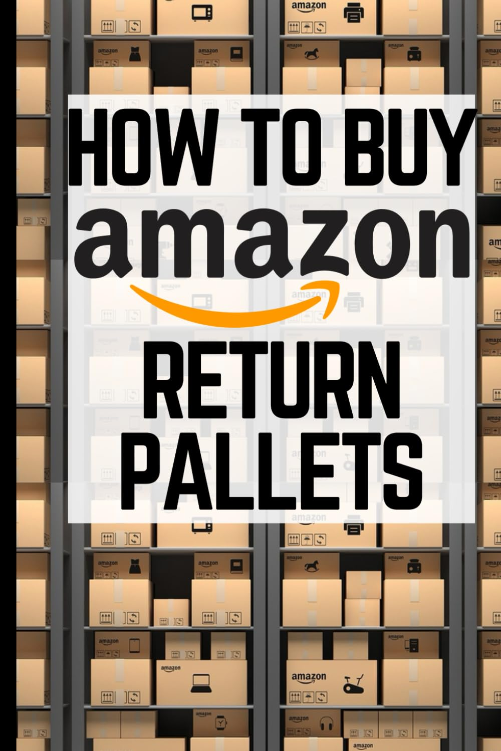 How to Buy Amazon Return Pallets: Easy Ways to Sell Amazon Liquidation Pallets for Cash
