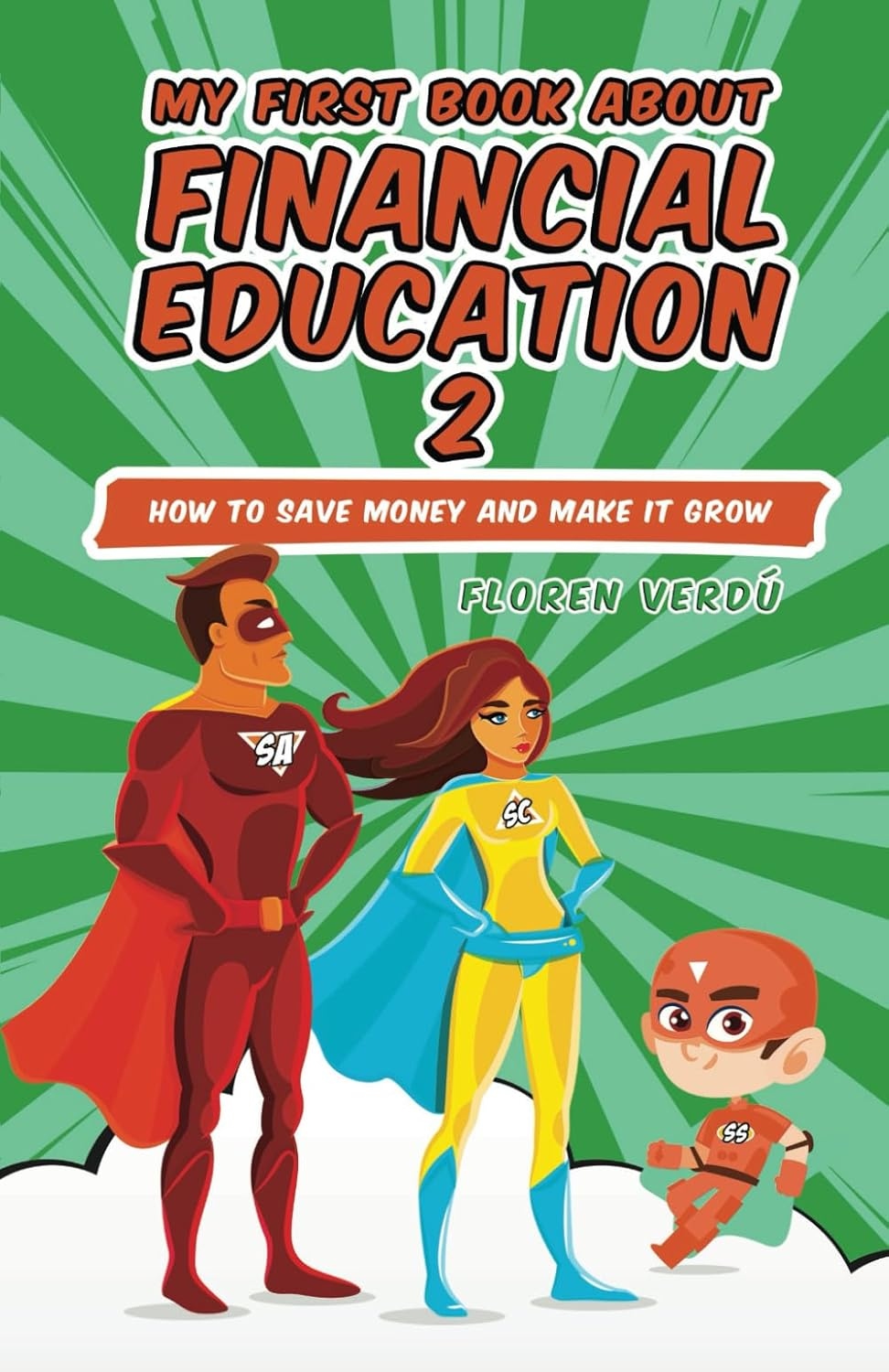 MY FIRST BOOK about FINANCIAL EDUCATION 2: How to save Money and Make It Grow