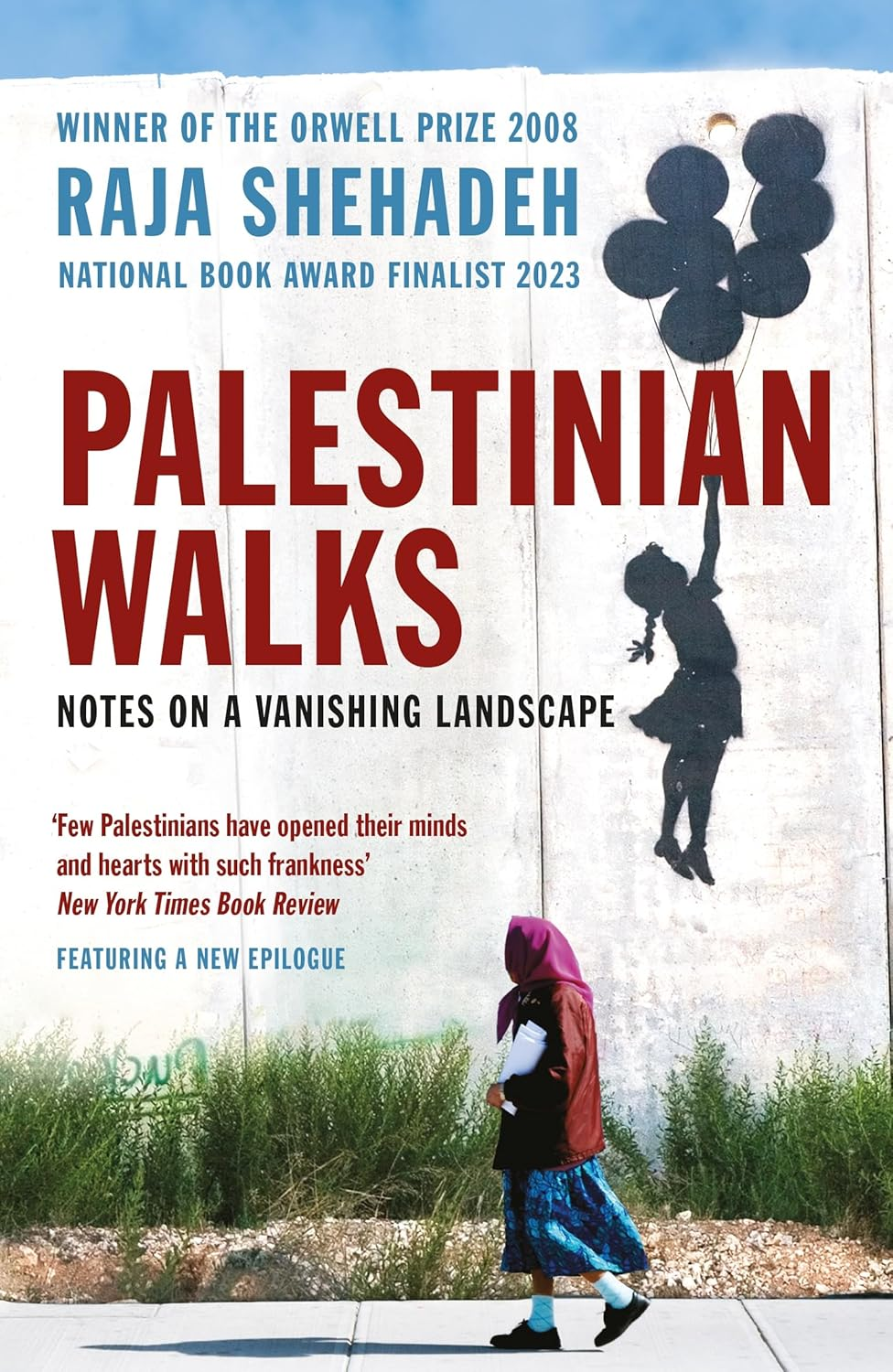 Palestinian Walks: Notes on a Vanishing Landscape: Notes on a Vanishing Landscape