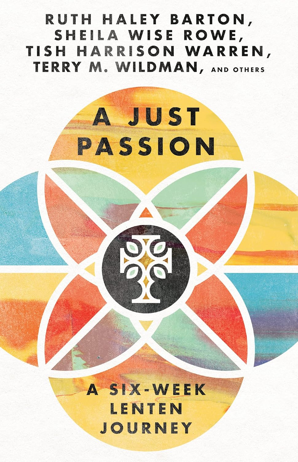 A Just Passion: a Six-Week Lenten Journey