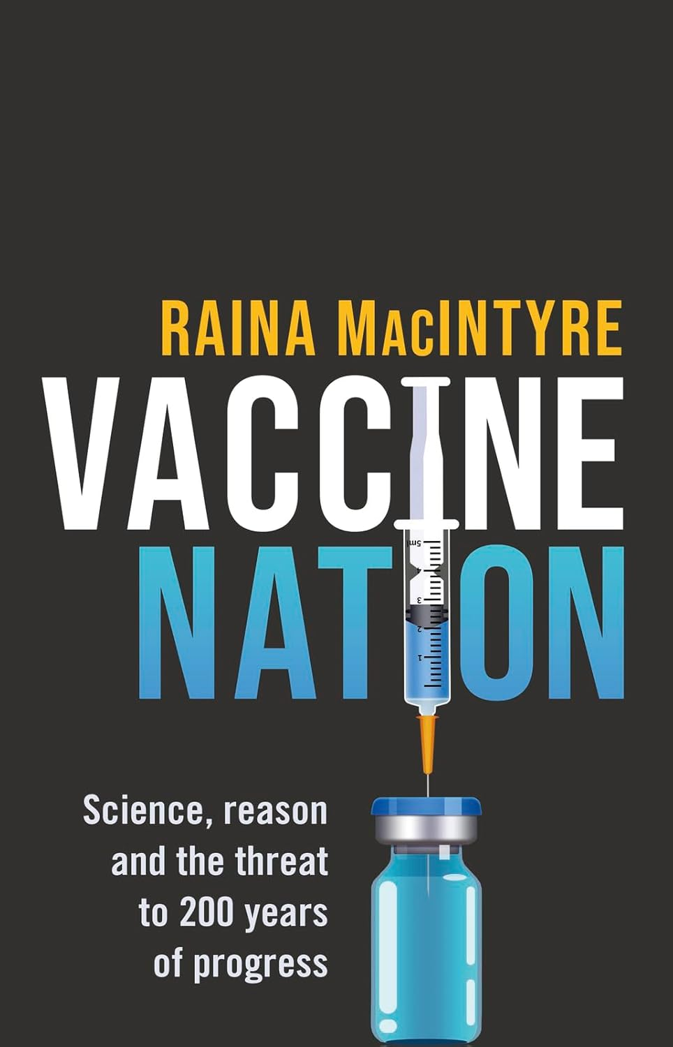 Vaccine Nation: Science, Reason and the Threat to 200 Years of Progress
