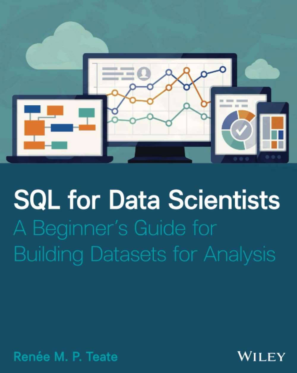 SQL for Data Scientists: a Beginner'S Guide for Building Datasets for Analysis