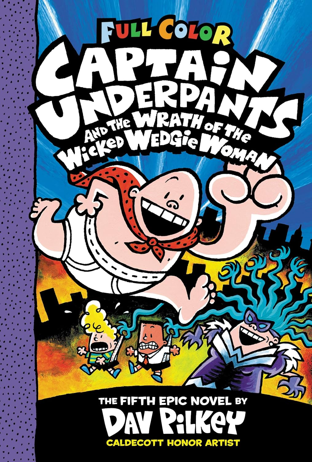Captain Underpants and the Wrath of the Wicked Wedgie Woman (Captain Underpants #5 Color Edition)