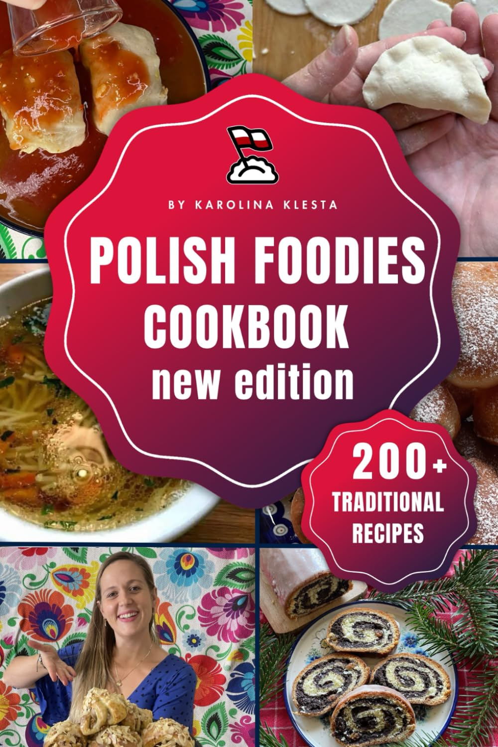Polish Foodies Cookbook New Edition: 200+ Authentic Polish Recipes from the Old Country