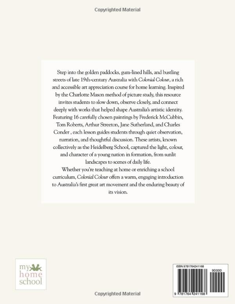Colonial Colour - Discovering Australia'S Heidelberg Artists through Picture Study: Charlotte Mason Art Appreciation Series