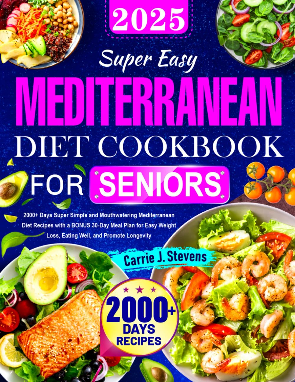 Super Easy Mediterranean Diet Cookbook for Seniors: 2000+ Days Super Simple and Mouthwatering Mediterranean Diet Recipes with a BONUS 30-Day Meal ... Loss, Eating Well, and Promote Longevity image number 1