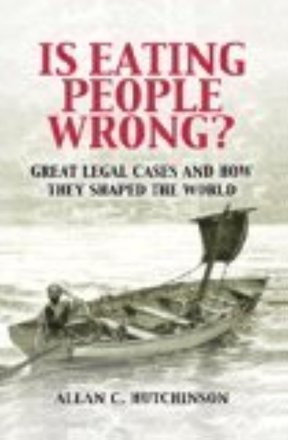 Cambridge Is Eating People Wrong? : Great Legal Cases and How They Shaped the World Book - Paperback - 09 March 2011 image number 1