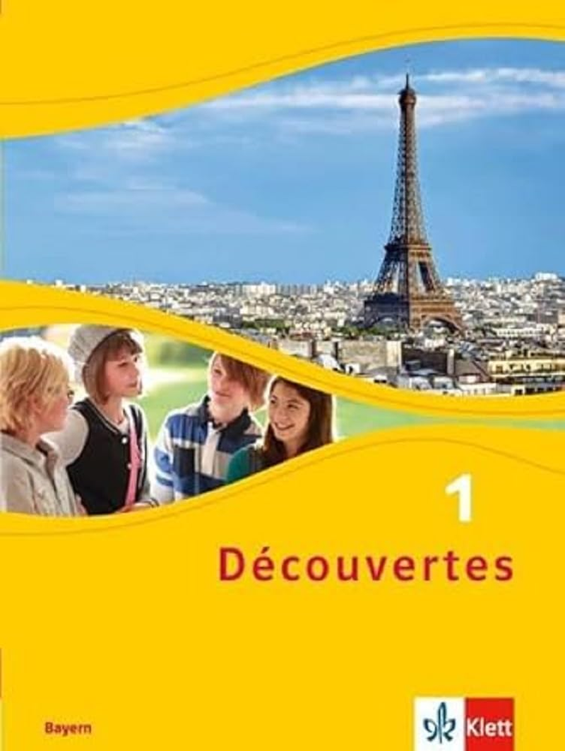 D&eacute;couvertes 1. Sch&uuml;lerbuch. Bayern Ab 2017