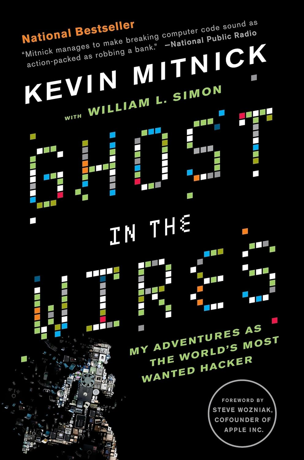 Ghost in the Wires: My Adventures as the World'S Most Wanted Hacker