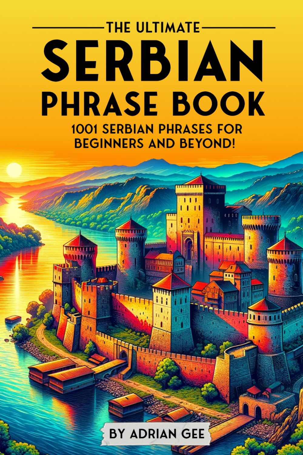 The Ultimate Serbian Phrase Book: 1001 Serbian Phrases for Beginners and Beyond! image number 1