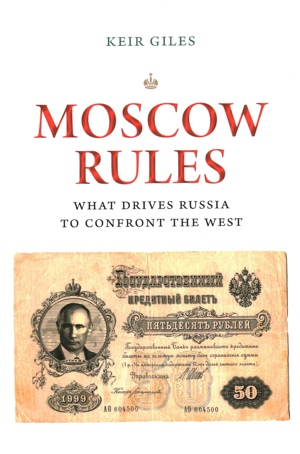 Moscow Rules: What Drives Russia to Confront the West image number 1