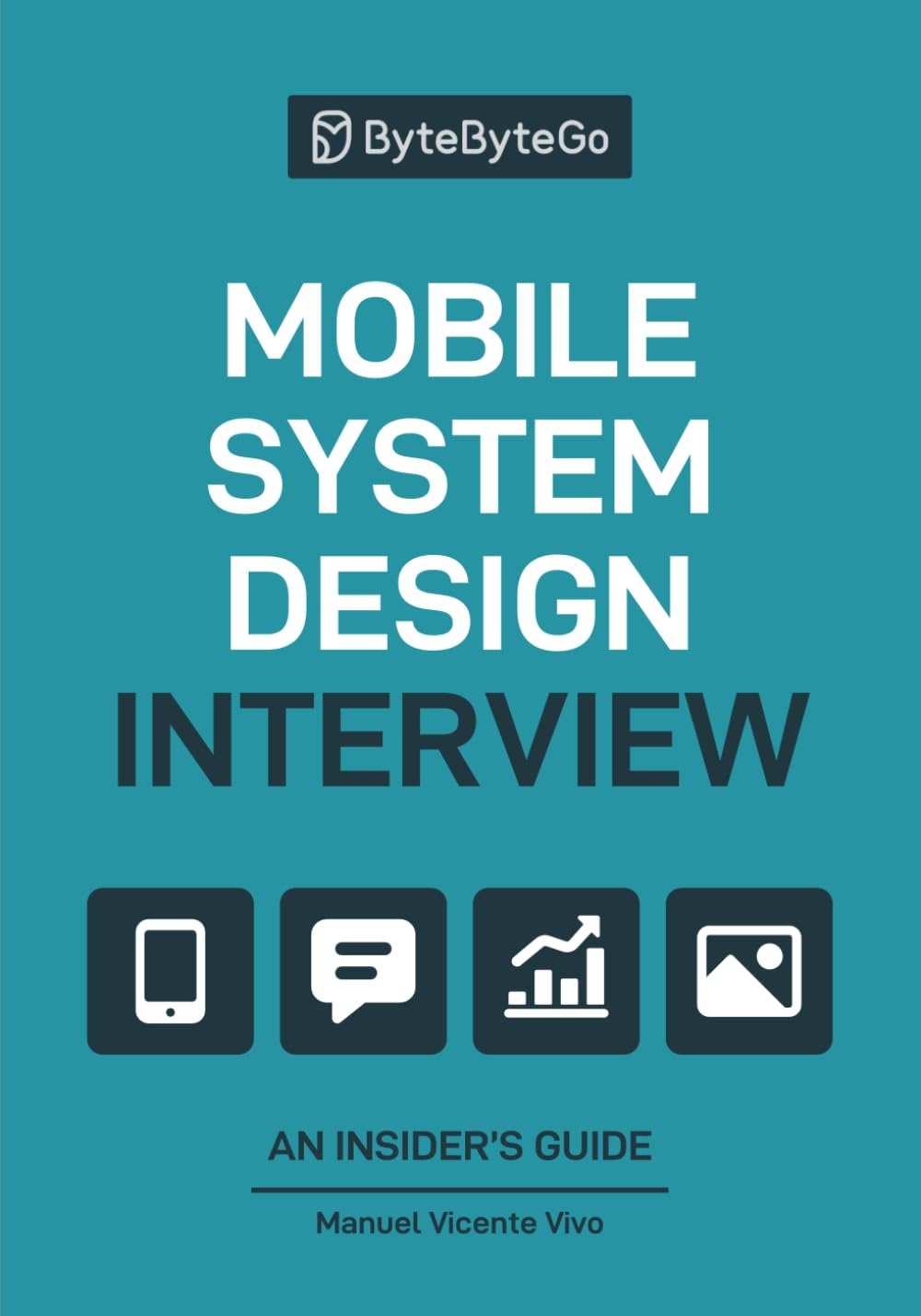 Mobile System Design Interview: an Insider&rsquo;S Guide image number 1