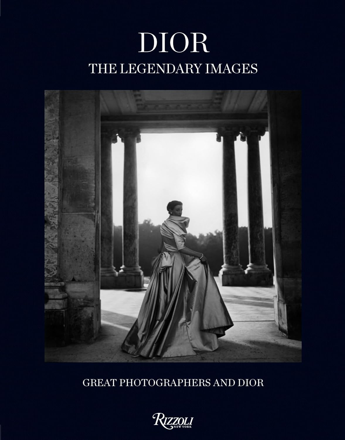 Dior: the Legendary Images: Great Photographers and Dior