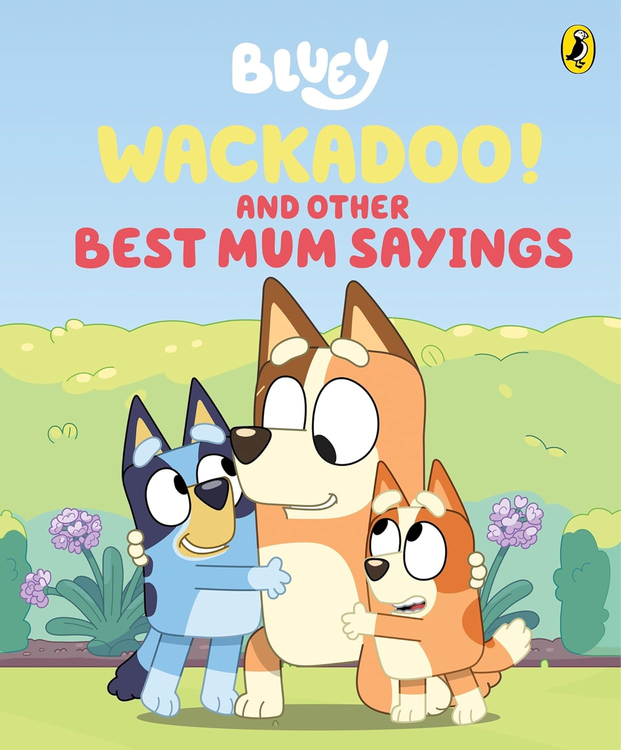 Bluey: Wackadoo! and Other Best Mum Sayings: a Mother'S Day Book image number 1