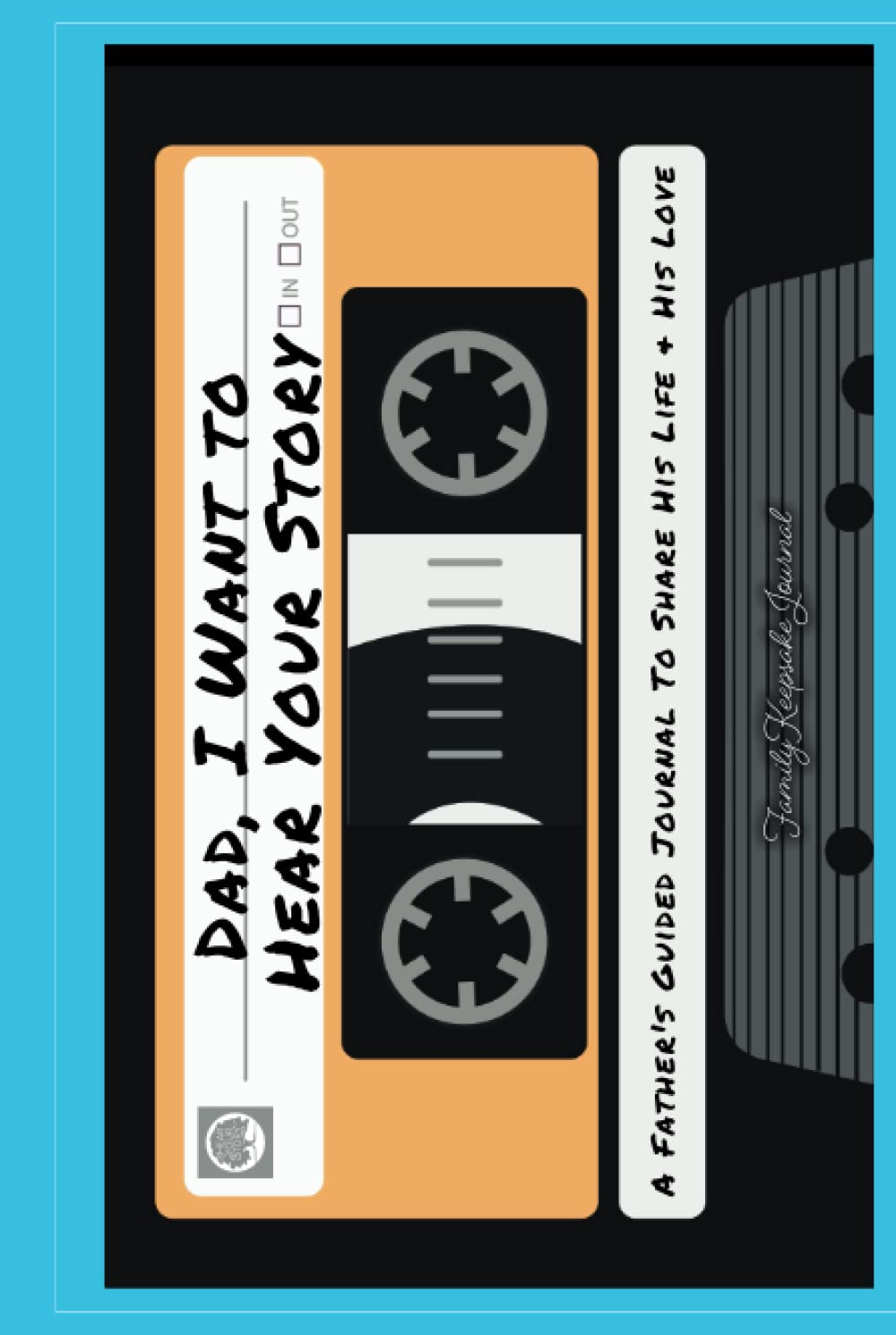 Dad, I Want to Hear Your Story: a Father'S Guided Journal to Share His Life & His Love (Cassette Tape Cover) image number 2