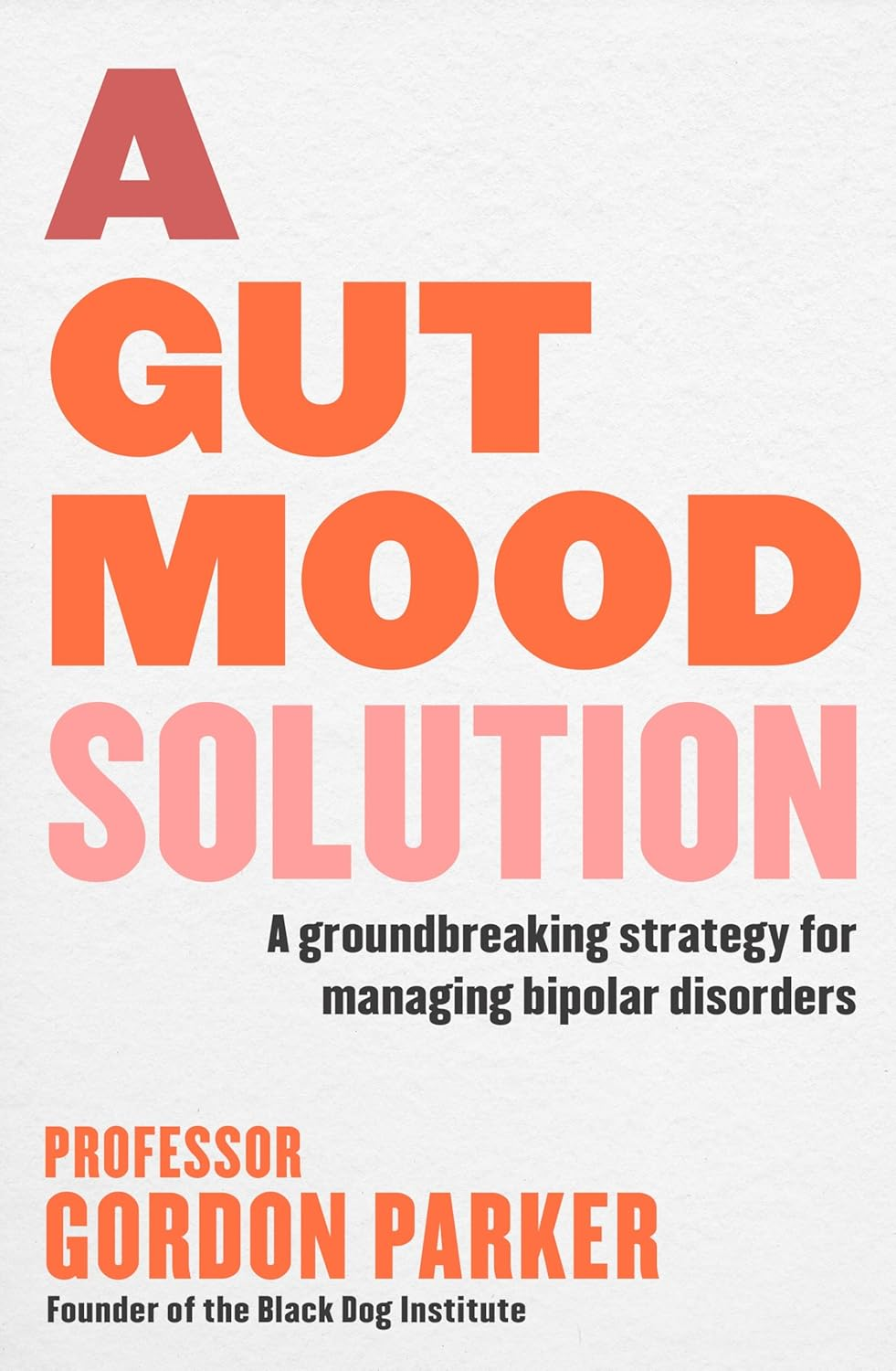 A Gut Mood Solution: a Groundbreaking Strategy for Managing Bipolar Disorders