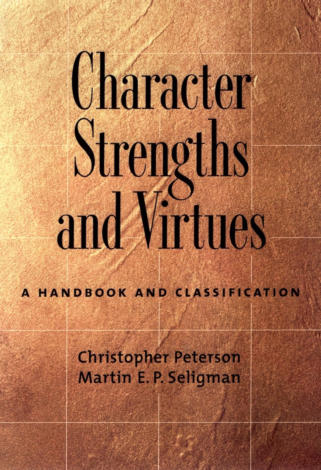 Character Strengths and Virtues: a Handbook and Classification