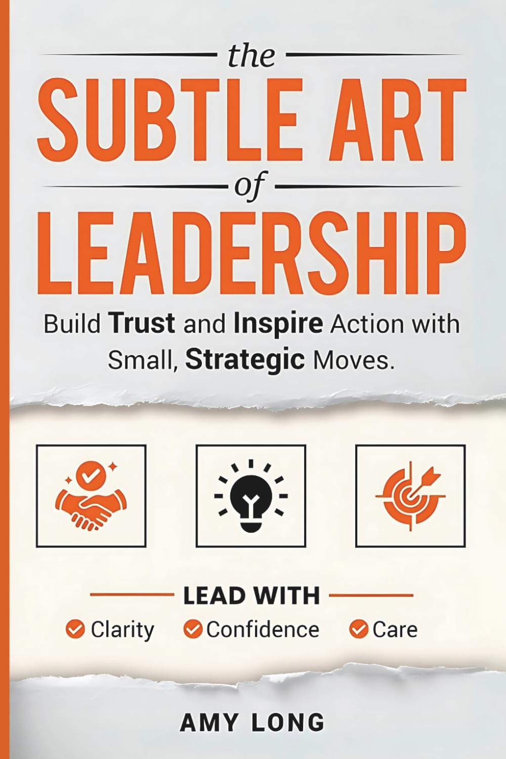 The Subtle Art of Leadership: Build Trust and Inspire Action with Small, Strategic Moves. Lead with Clarity, Confidence, and Care. image number 1