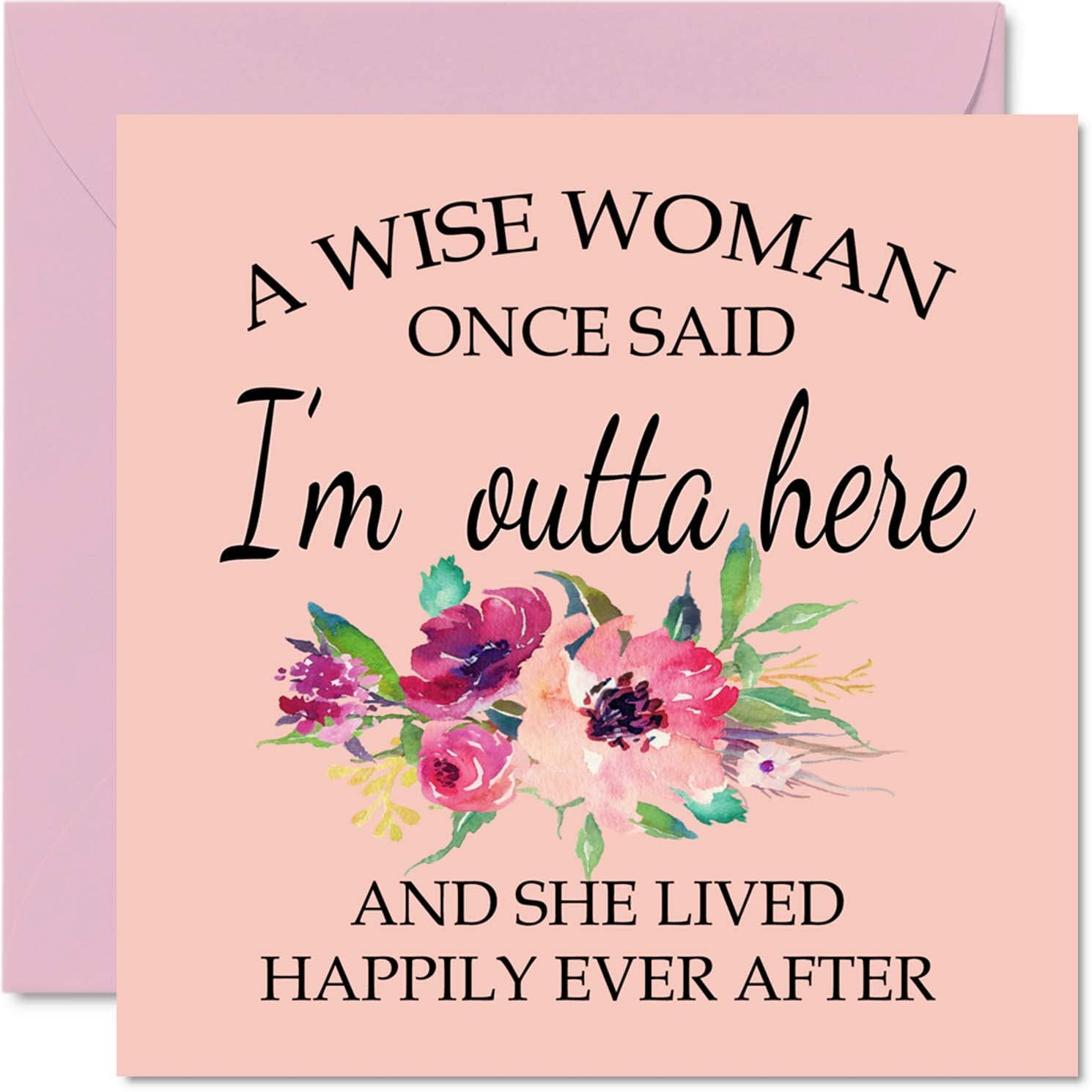 Retirement Card for Women Her - a Wise Woman Once Said I'M Outta Here - Humorous Funny Leaving Cards for Work Colleagues, 145Mm X 145Mm Birthday Greeting Cards, Happy Retirement Cards for Women