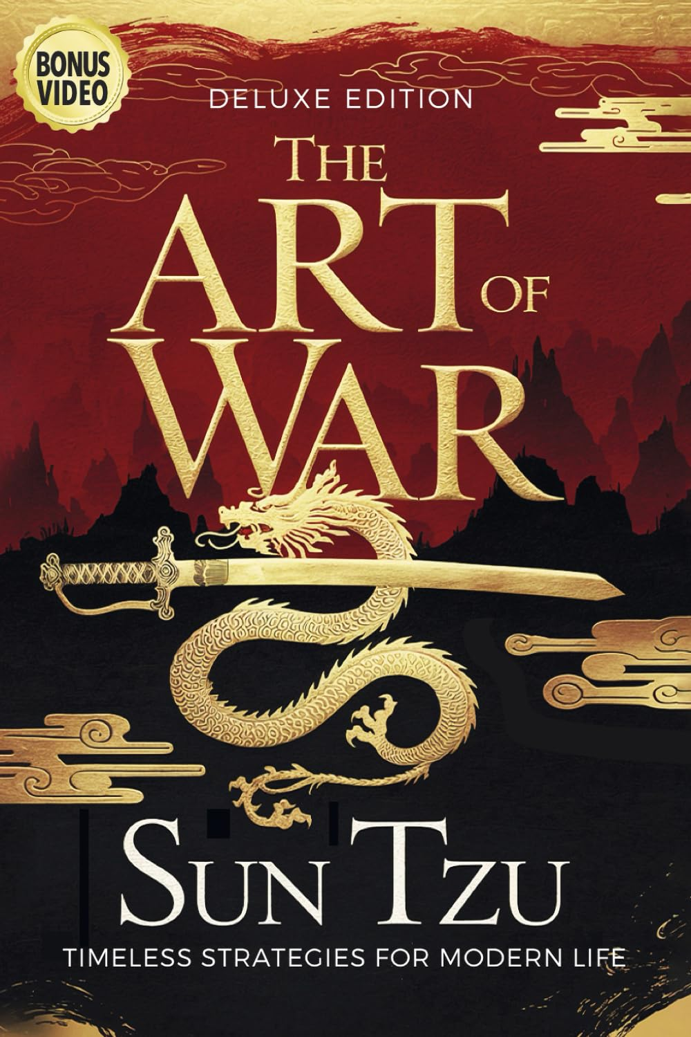 THE ART of WAR: Ancient Wisdom & Modern Applications - a Practical Guide to Strategic Mastery