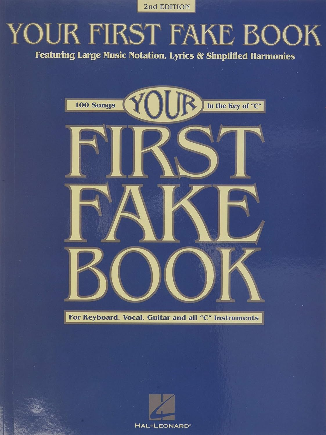 Your First Fake Book - C Edition Beginner Piano Songbook with Large Notation Simplified Chords A: Featuring Large Music Notation, Lyrics, & Simplified Harmonies C Edition