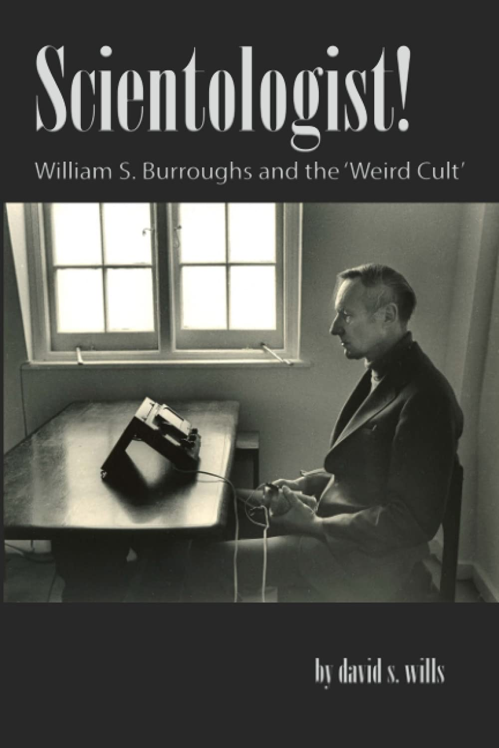 Scientologist!: William S. Burroughs and the 'Weird Cult' image number 2