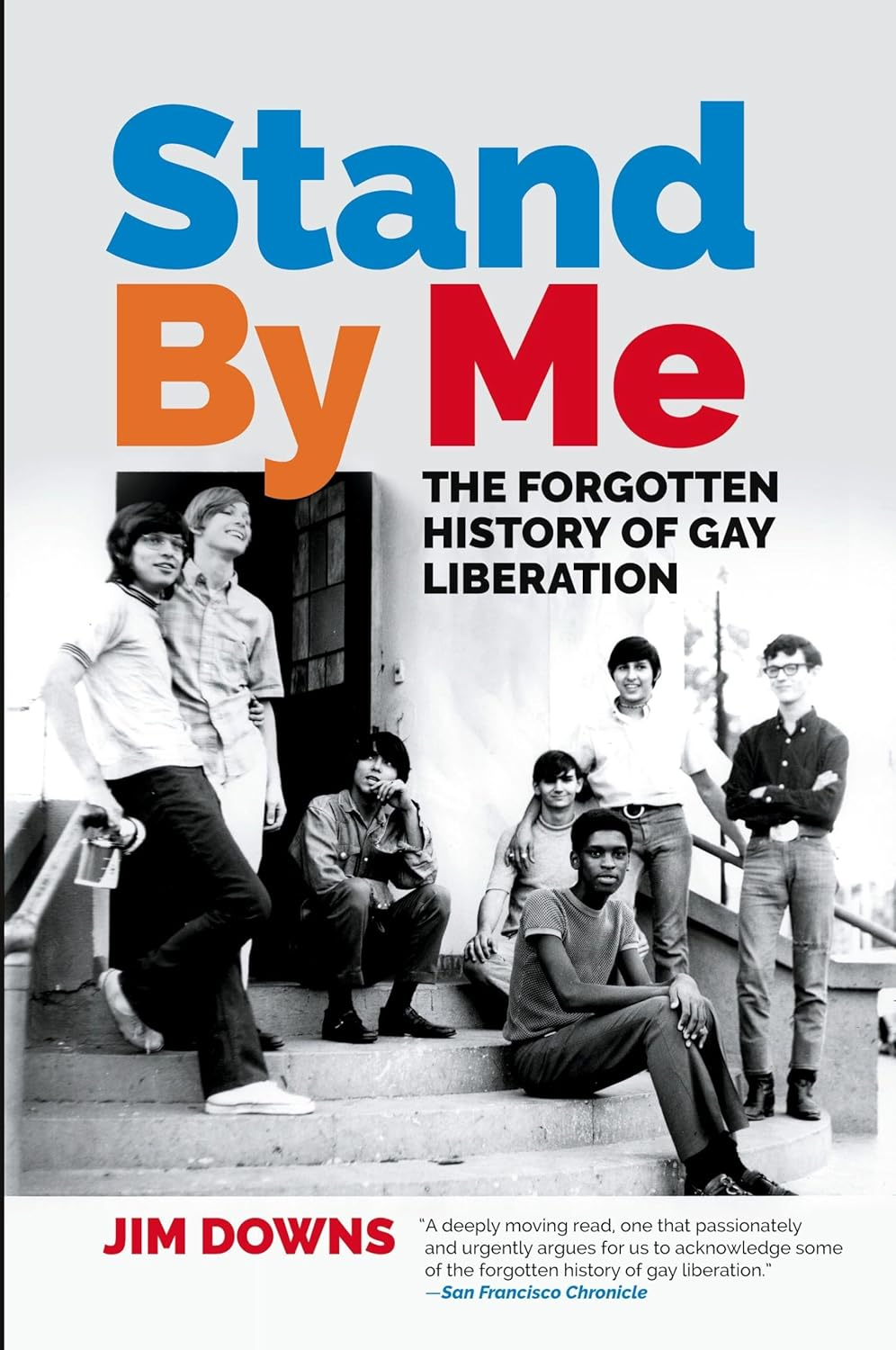Stand by Me: the Forgotten History of Gay Liberation