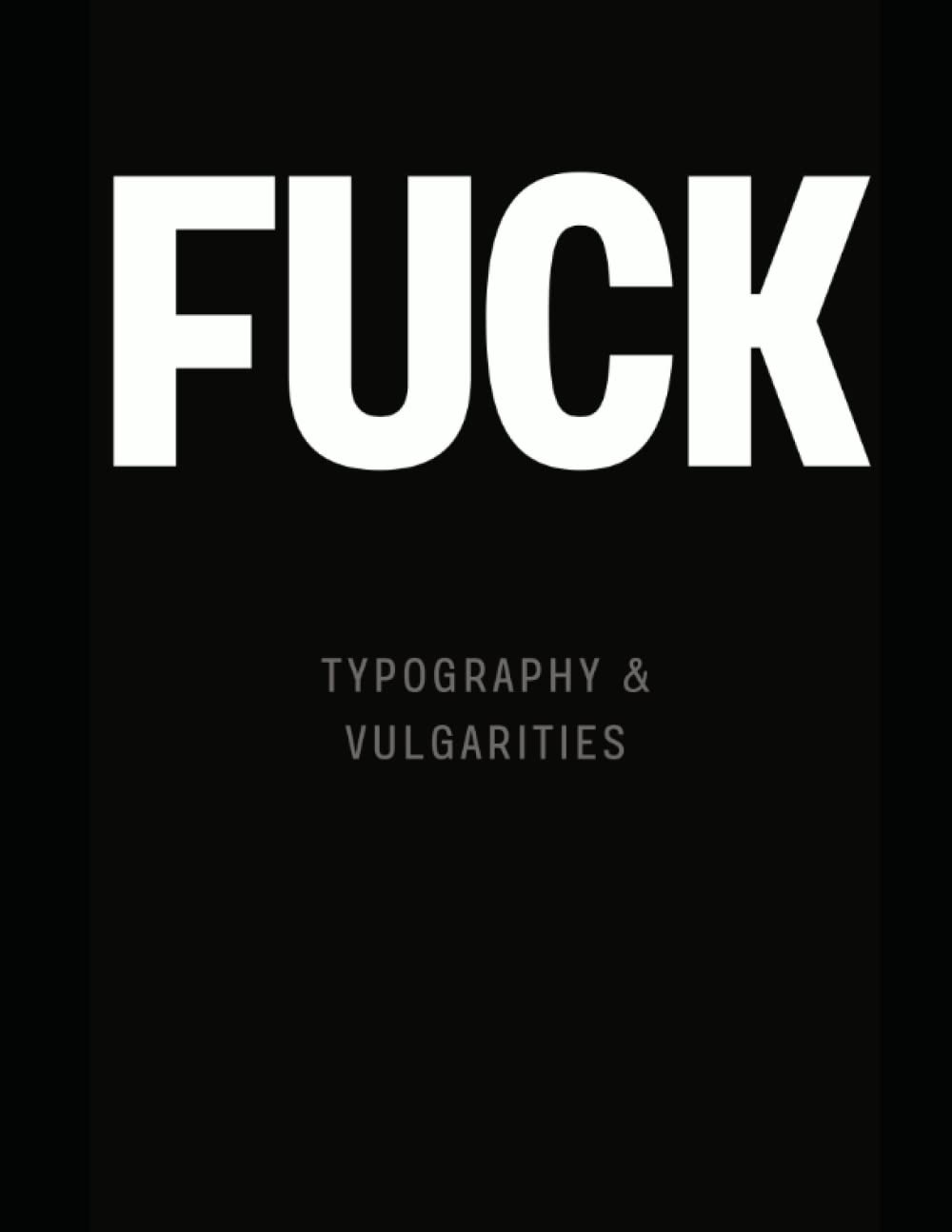 Fuck: the Coffee Table Book