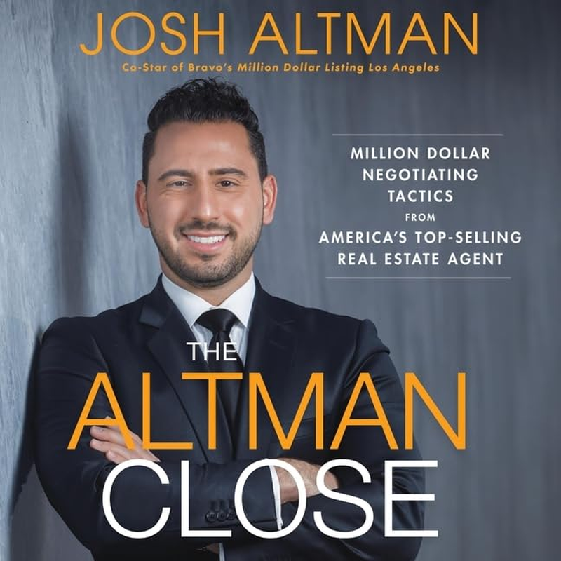 The Altman Close: Million-Dollar Negotiating Tactics from America'S Top-Selling Real Estate Agent image number 2