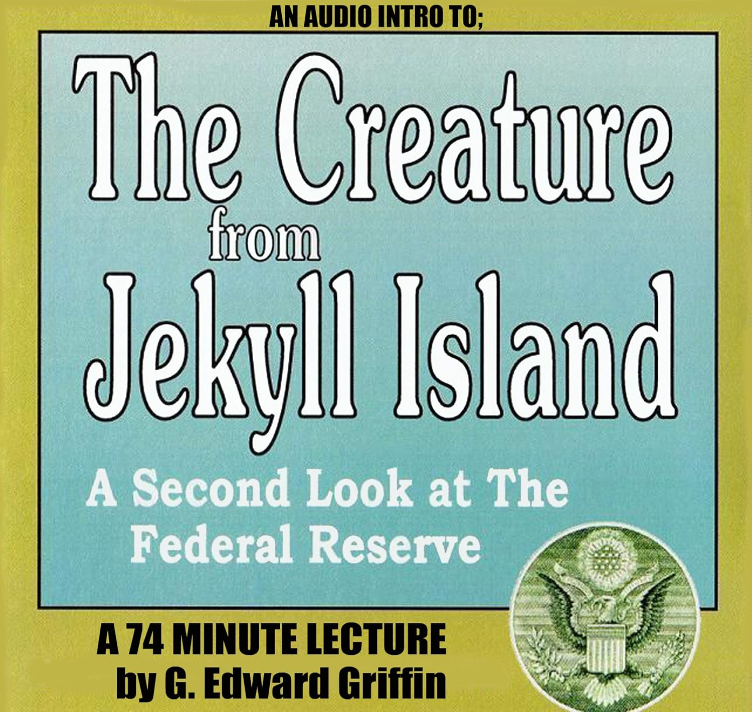 The Creature from Jekyll Island: a Second Look at the Federal Reserve