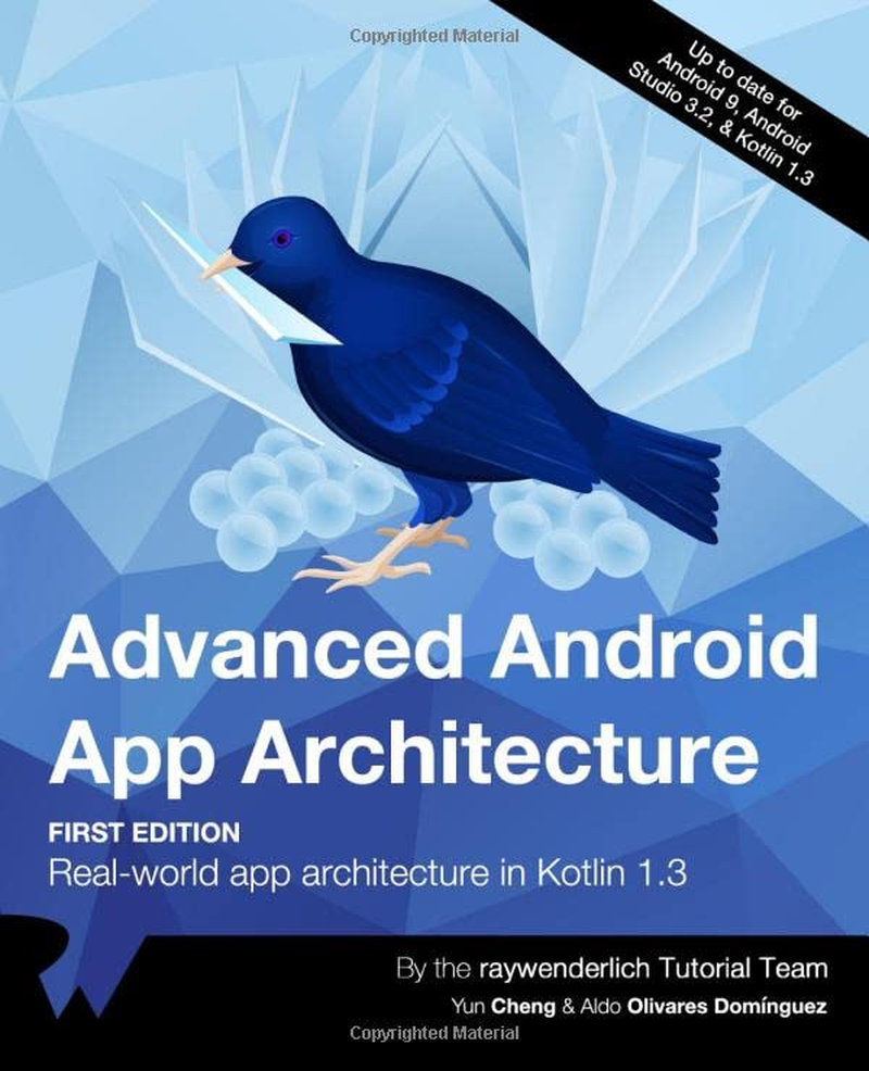 Advanced Android App Architecture (First Edition): Real-World App Architecture in Kotlin 1.3 image number 1