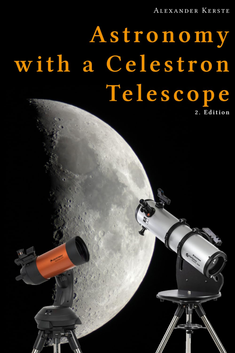 Astronomy with a Celestron Telescope: 2. Edition