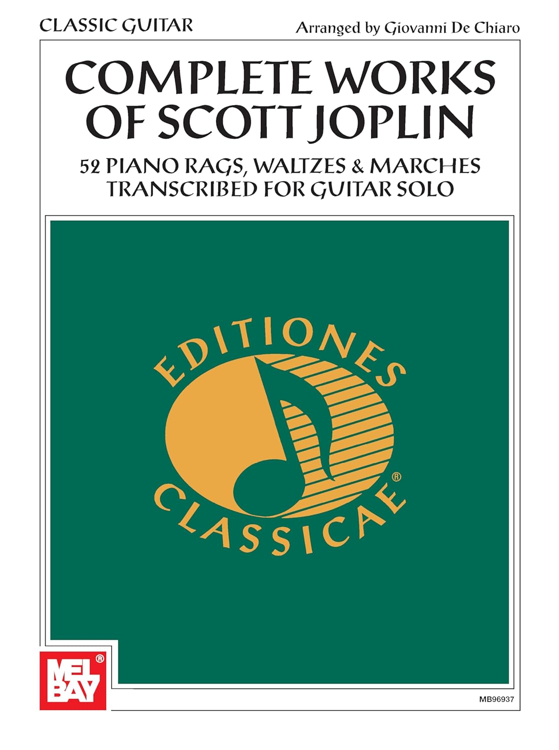 Complete Works of Scott Joplin: 52 Piano Rags, Waltzes & Marches Transcribed for Guitar Solo
