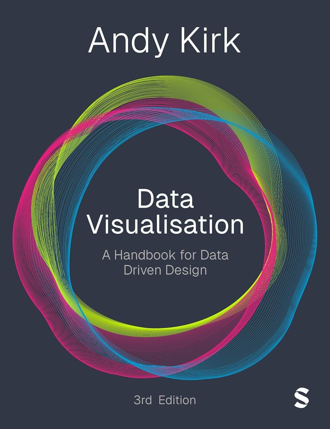 Data Visualisation: a Handbook for Data Driven Design: a Handbook for Data Driven Design (Third Edition)