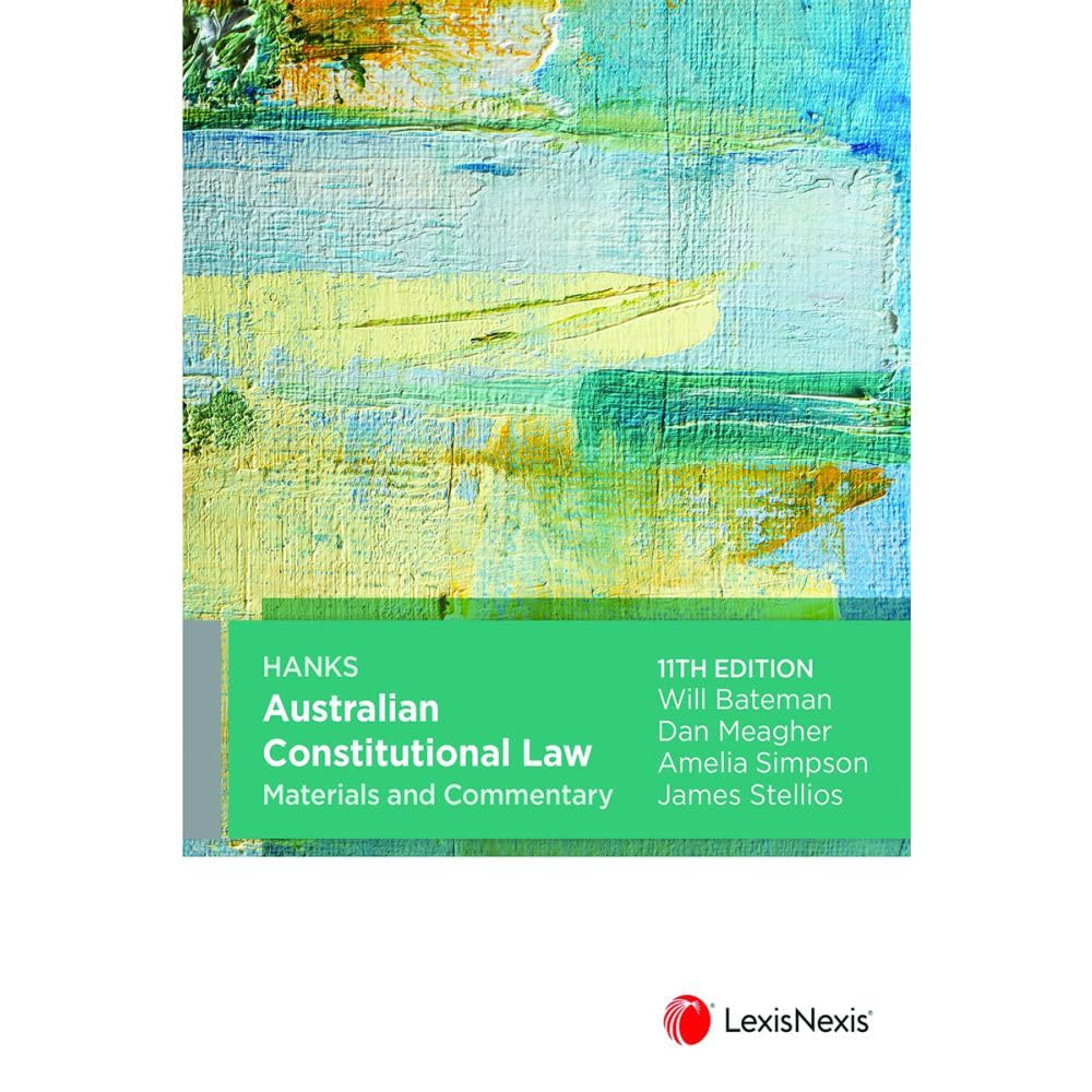 Hanks Australian Constitutional Law Materials and Commentary, 11Th Edition