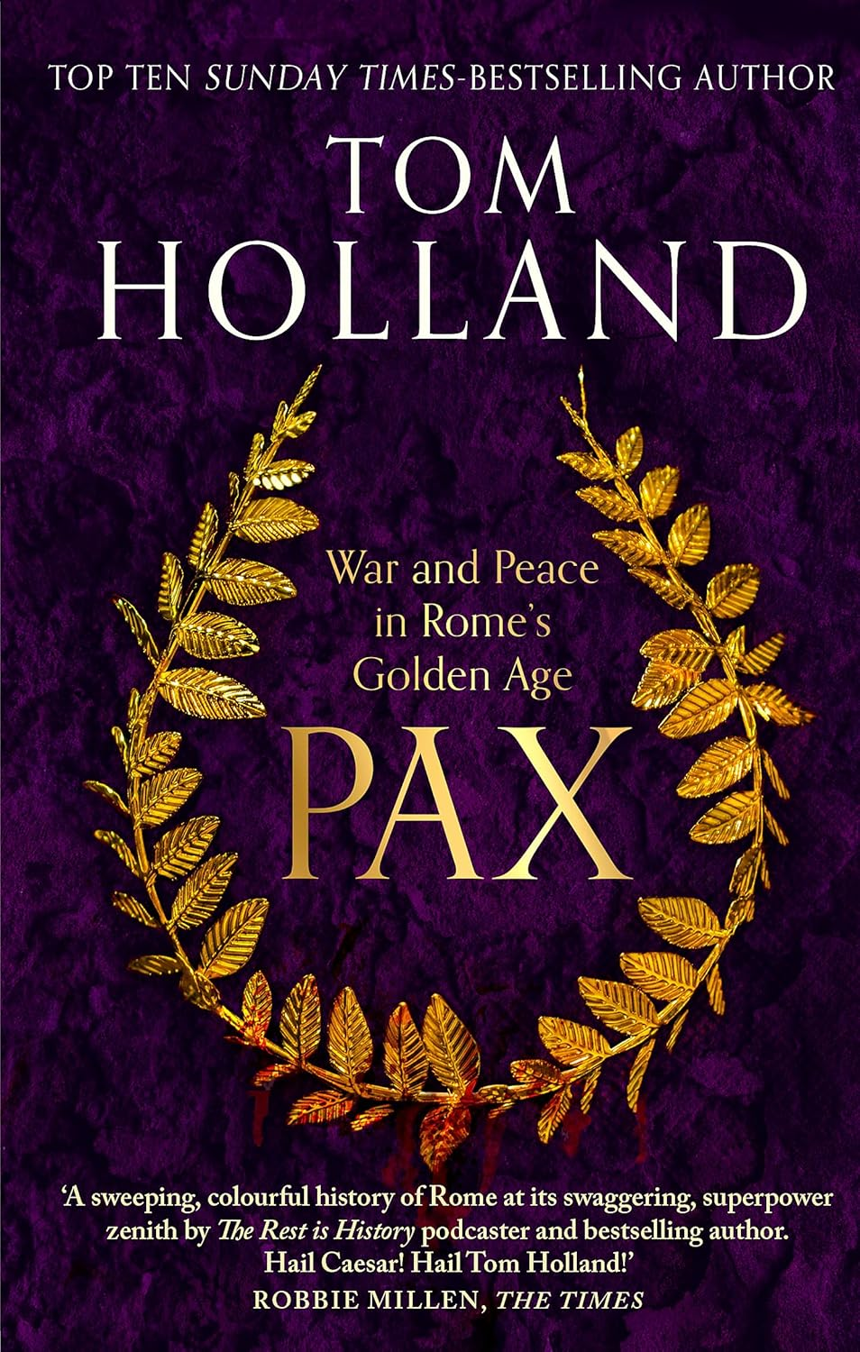Pax: War and Peace in Rome'S Golden Age - the SUNDAY TIMES BESTSELLER