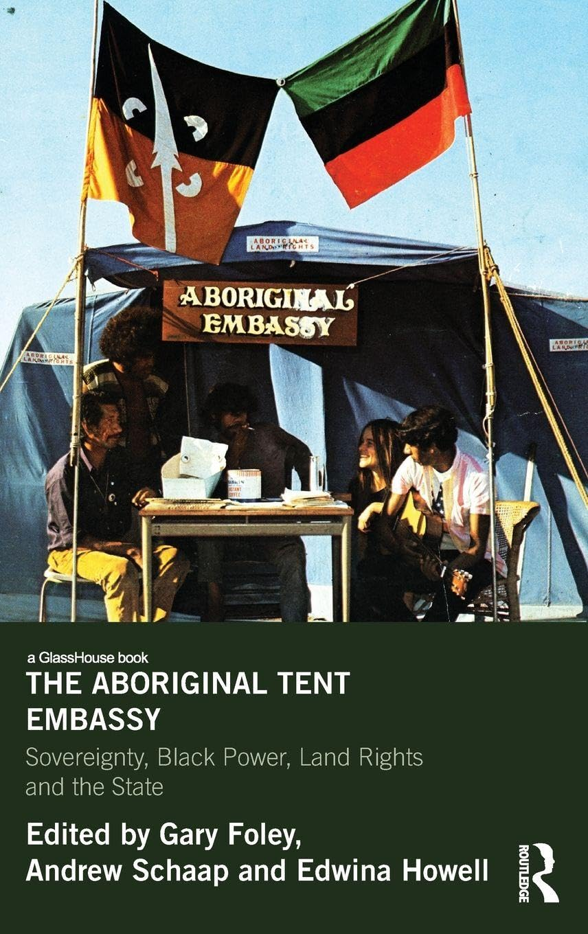 The Aboriginal Tent Embassy: Sovereignty, Black Power, Land Rights and the State image number 1