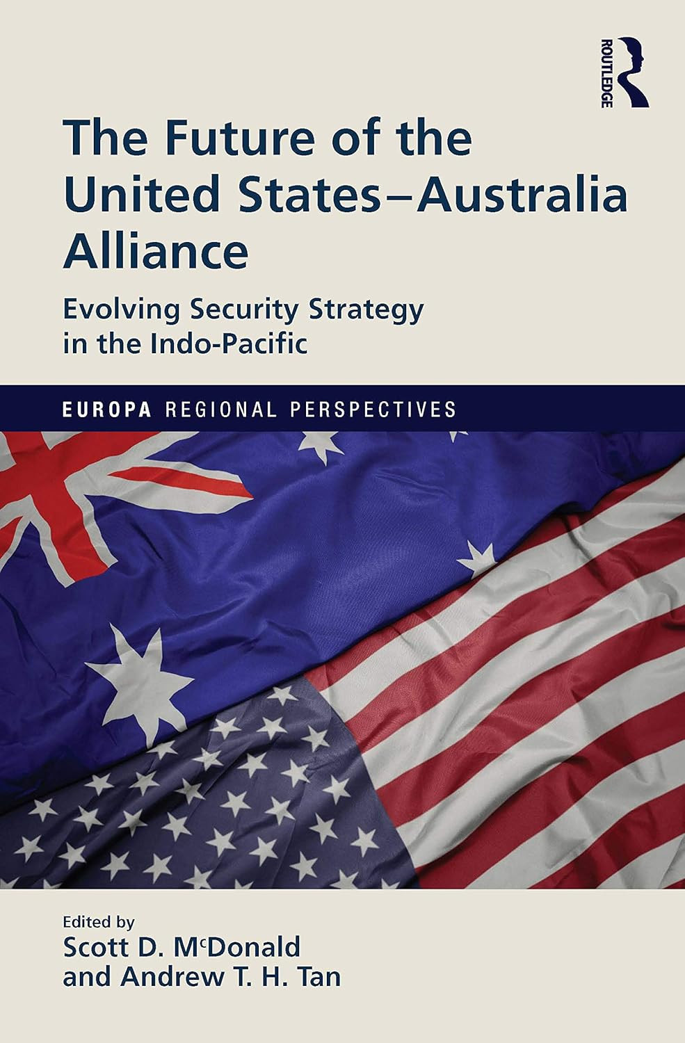 The Future of the United States-Australia Alliance: Evolving Security Strategy in the Indo-Pacific