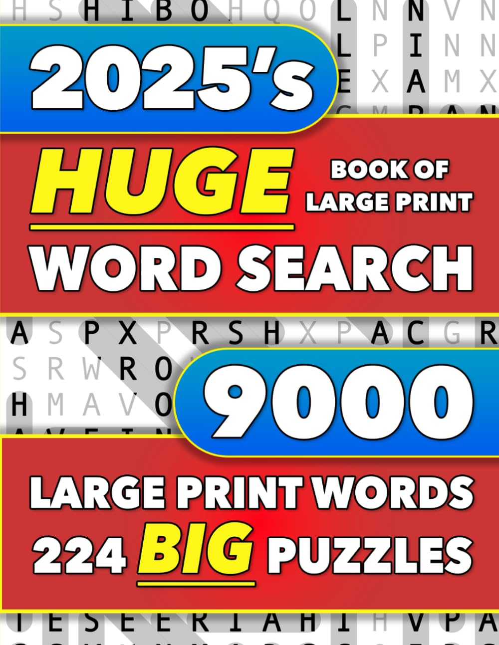 Huge Book of Large Print Word Search: 9000 Words - 224 Puzzles - Varied Themes - Big Print Word Finds for Adults, Seniors, and Teens