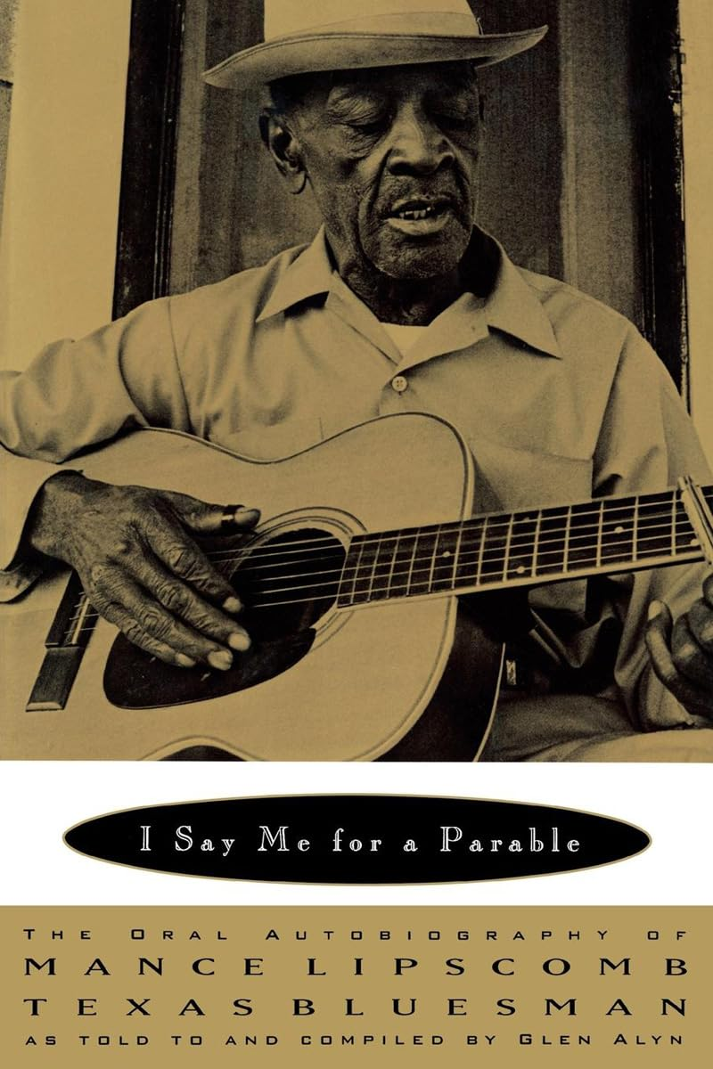 I Say Me for a Parable: the Oral Autobiography of Mance Lipscomb, Texas Bluesman image number 1