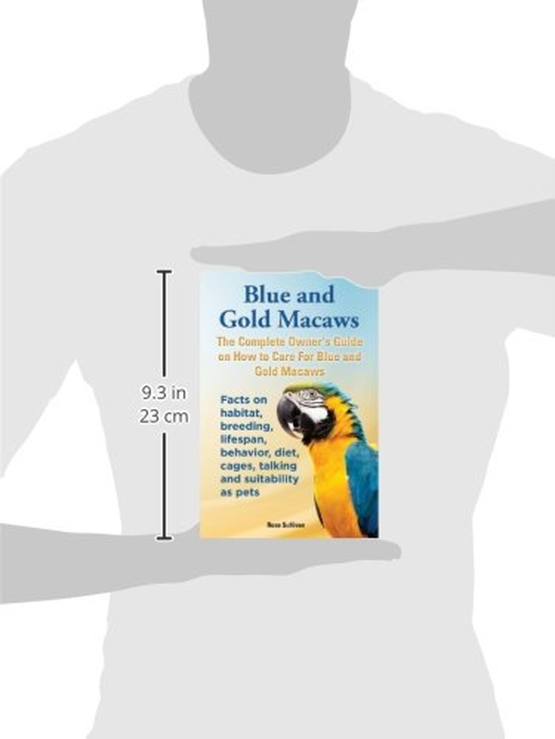 Blue and Gold Macaws, the Complete Owner'S Guide on How to Care for Blue and Yellow Macaws, Facts on Habitat, Breeding, Lifespan, Behavior, Diet, Cages, Talking and Suitability as Pets image number 2