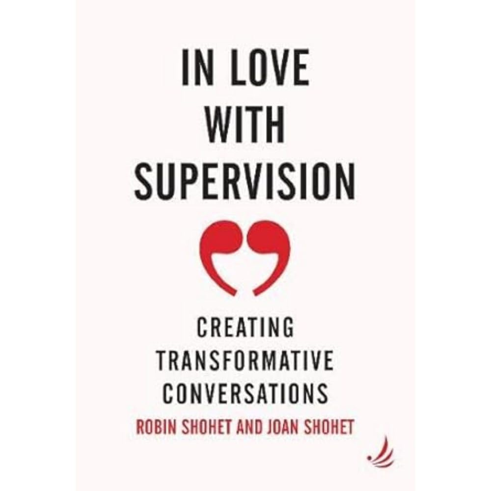 In Love with Supervision: Creating Transformative Conversations